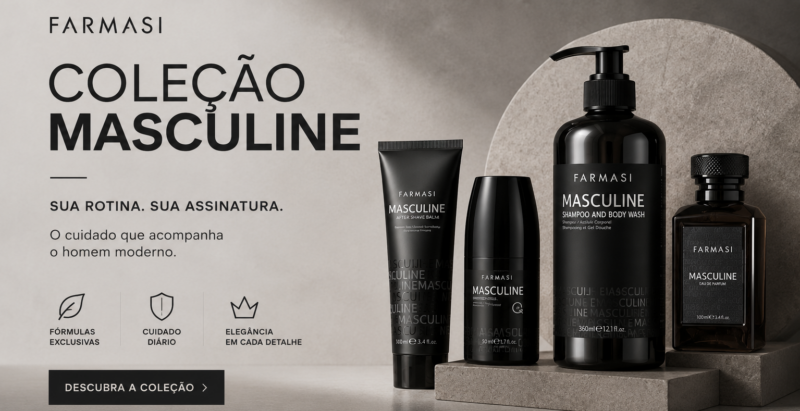 Coleção Masculine Farmasi: o Ritual de Cuidado que Está Mudando a Forma como o Homem Brasileiro Cuida de Si