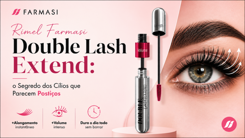 Rímel Farmasi Double Lash Extend: o Segredo dos Cílios que Parecem Postiços