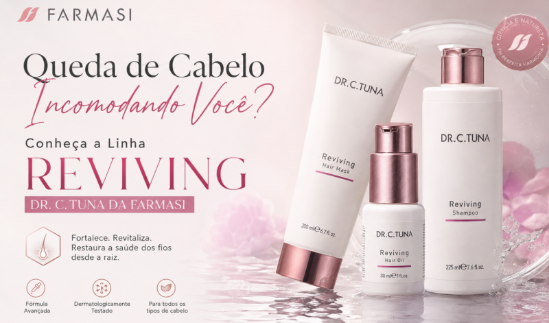 Queda de Cabelo Incomodando Você? Conheça a Linha Reviving Dr. C. Tuna da Farmasi