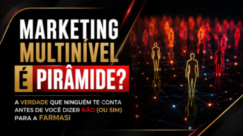 Marketing Multinível É Pirâmide? A Verdade Que Ninguém Te Conta Antes de Você Dizer Não (ou Sim) para a Farmasi