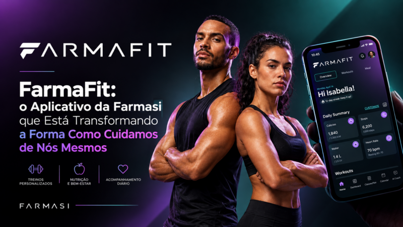 FarmaFit: o Aplicativo da Farmasi que Está Transformando a Forma Como Cuidamos de Nós Mesmos