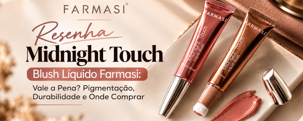 Testei o blush líquido Midnight Touch da Farmasi e conto tudo: pigmentação, durabilidade, cores e onde comprar. Vale a pena? Descubra aqui.